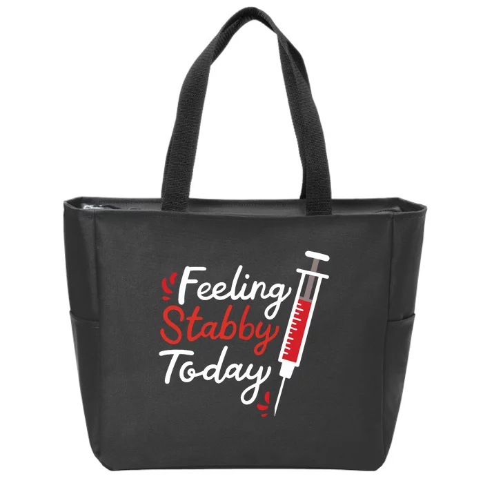 Phlebotomy Feeling Stabby Today Phlebotomist Zip Tote Bag