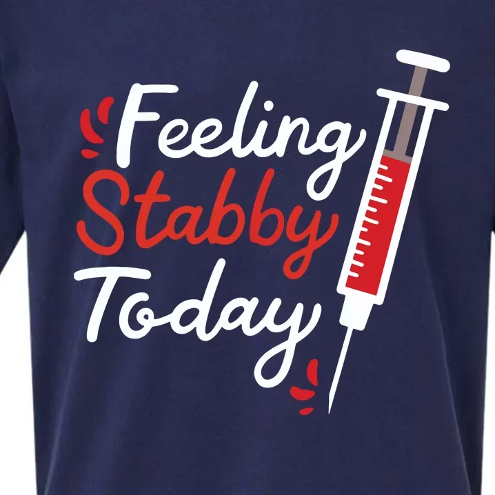 Phlebotomy Feeling Stabby Today Phlebotomist Sueded Cloud Jersey T-Shirt