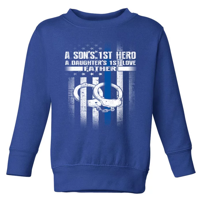 Police Father SonS First Hero Daughters First Love Gift Toddler Sweatshirt