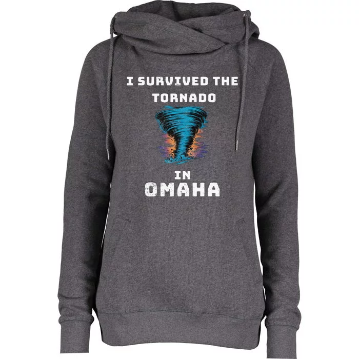 Playful Funny Supportive I Survived The Tornado At Omaha Womens Funnel Neck Pullover Hood