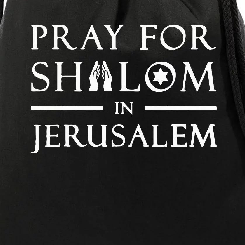 Pray For Shalom In Jerusalem Israel Drawstring Bag