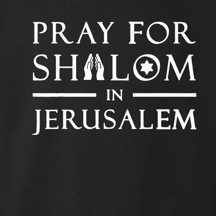 Pray For Shalom In Jerusalem Israel Toddler Hoodie