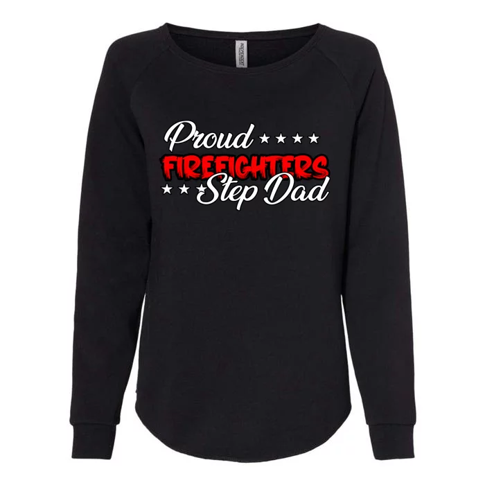 Proud Firefighters Step Dad Gift Womens California Wash Sweatshirt