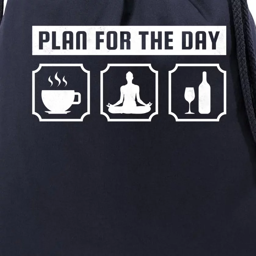 Plan For The Day Coffee Meditate Wine Gift Drawstring Bag