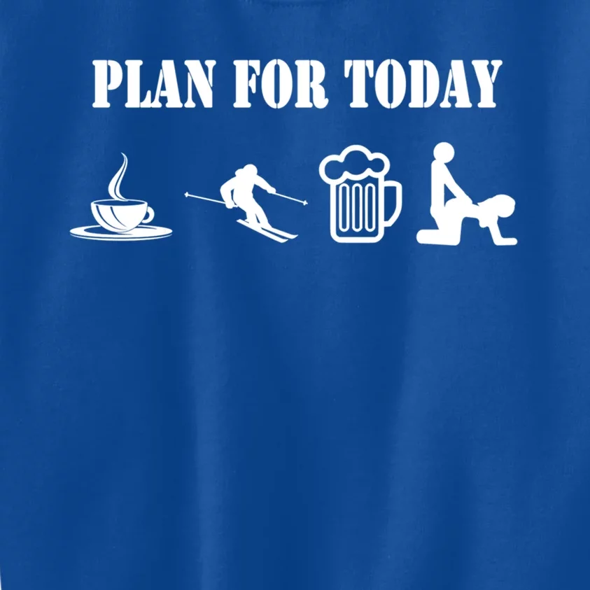 Plan For The Day Coffee Go Skiing And S Funny Ski Gift Kids Sweatshirt