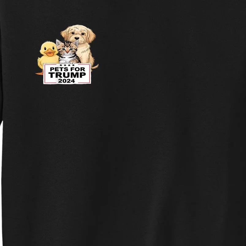 Pets For Trump Duck Cat Dog Donald Trump 2024 Tall Sweatshirt