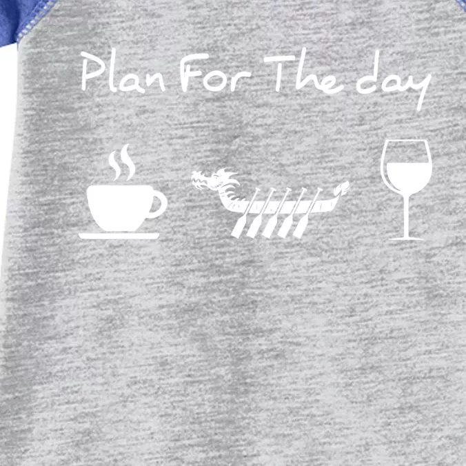 Plan For The Day Coffee Dragon Boat Wine Funny Gift Infant Baby Jersey Bodysuit