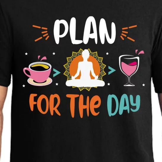 Plan For The Day Coffee Yoga Meditation Wine Lover Namaste Gift Pajama Set