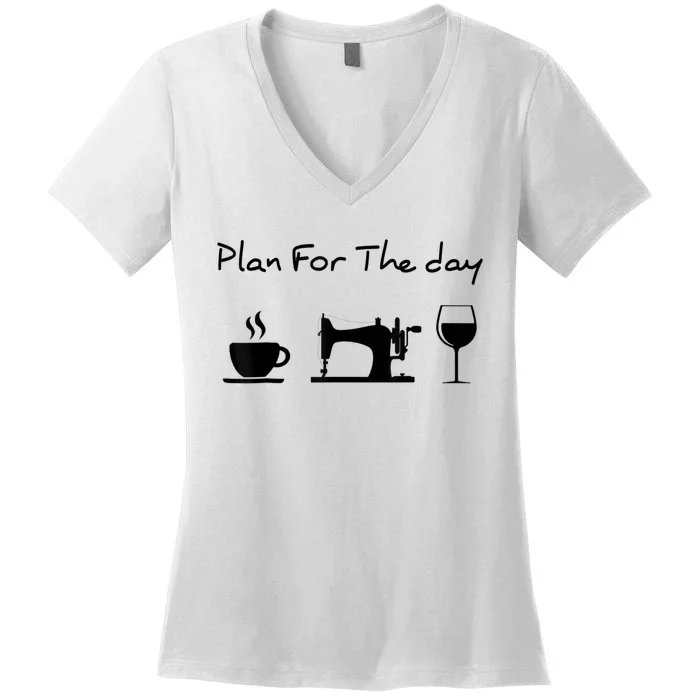 Plan For The Day Coffee Sewing Machine Wine Funny Lover Women's V-Neck T-Shirt