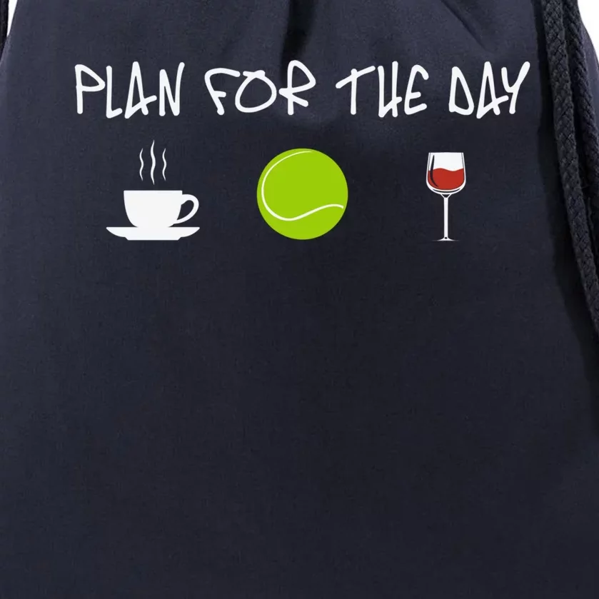 Plan For The Day Coffe Tennis Wine Meaningful Gift Drawstring Bag