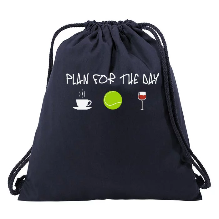 Plan For The Day Coffe Tennis Wine Meaningful Gift Drawstring Bag