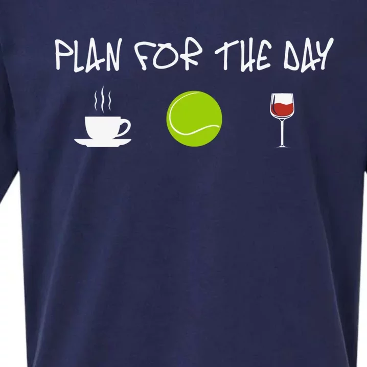 Plan For The Day Coffe Tennis Wine Meaningful Gift Sueded Cloud Jersey T-Shirt