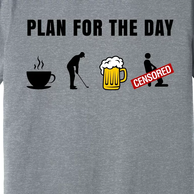 Plan For The Day Funny Husband Premium T-Shirt