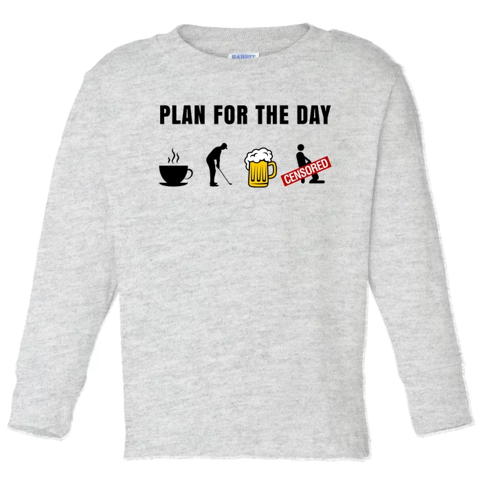 Plan For The Day Funny Husband Toddler Long Sleeve Shirt