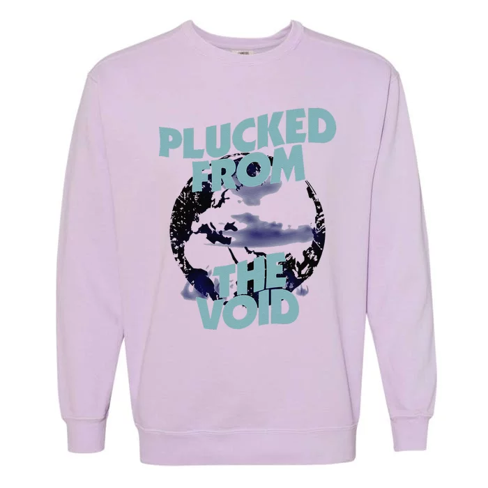 Plucked From The Void Funny Design Garment-Dyed Sweatshirt