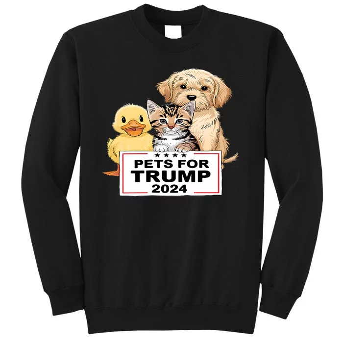 Pets For Trump Duck Cat Dog Donald Trump 2024 Tall Sweatshirt