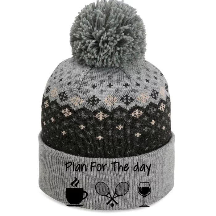 Plan For The Day Coffee Tennis And Wine Tennis Lover Gift The Baniff Cuffed Pom Beanie