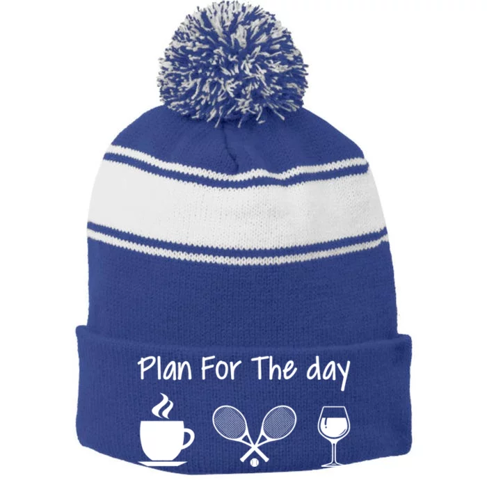 Plan For The Day Coffee Tennis And Wine Tennis Lover Gift Stripe Pom Pom Beanie