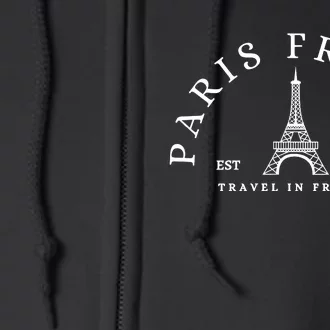 Paris France Travel To France Eiffel Tower Full Zip Hoodie