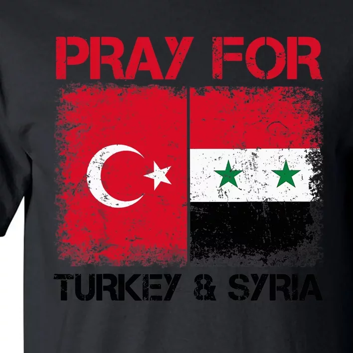 Pray For Turkey & Syria Flag Protect Turkey Syria Earthquake Tall T-Shirt