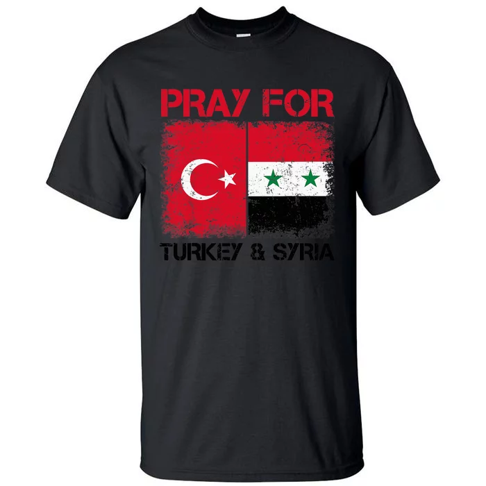 Pray For Turkey & Syria Flag Protect Turkey Syria Earthquake Tall T-Shirt