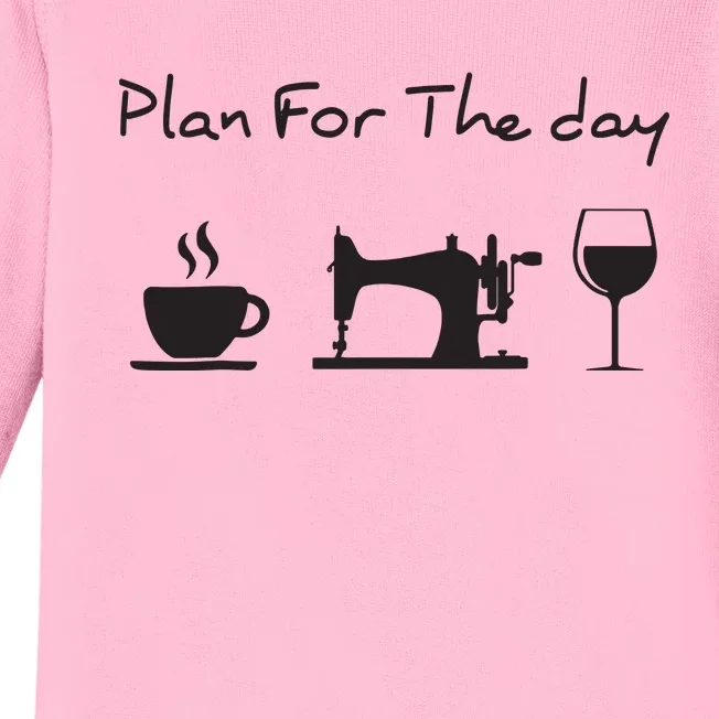 Plan For The Day Coffee Sewing Machine Wine Funny Gift Lover Baby Long Sleeve Bodysuit