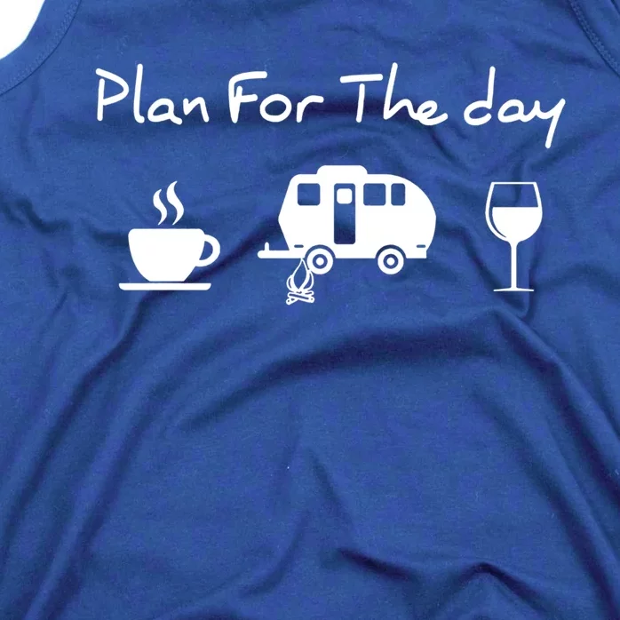 Plan For The Day Coffee Camping Wine Gift Tank Top