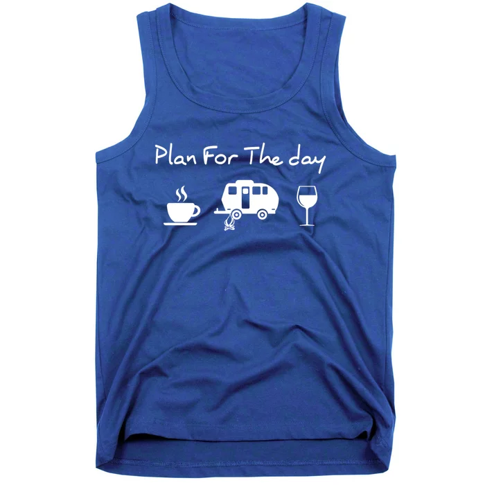 Plan For The Day Coffee Camping Wine Gift Tank Top