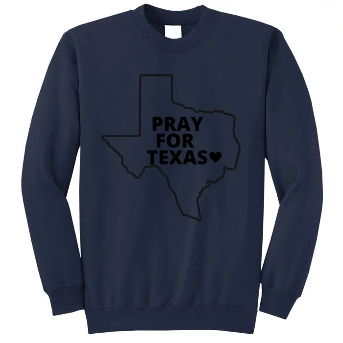 Pray For Texas Uvalde Strong Tall Sweatshirt