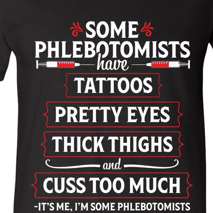 Phlebotomist Funny Thighs Phlebotomy Technician Nurse Gift V-Neck T-Shirt