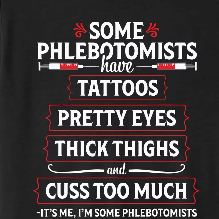 Phlebotomist Funny Thighs Phlebotomy Technician Nurse Gift ChromaSoft Performance T-Shirt