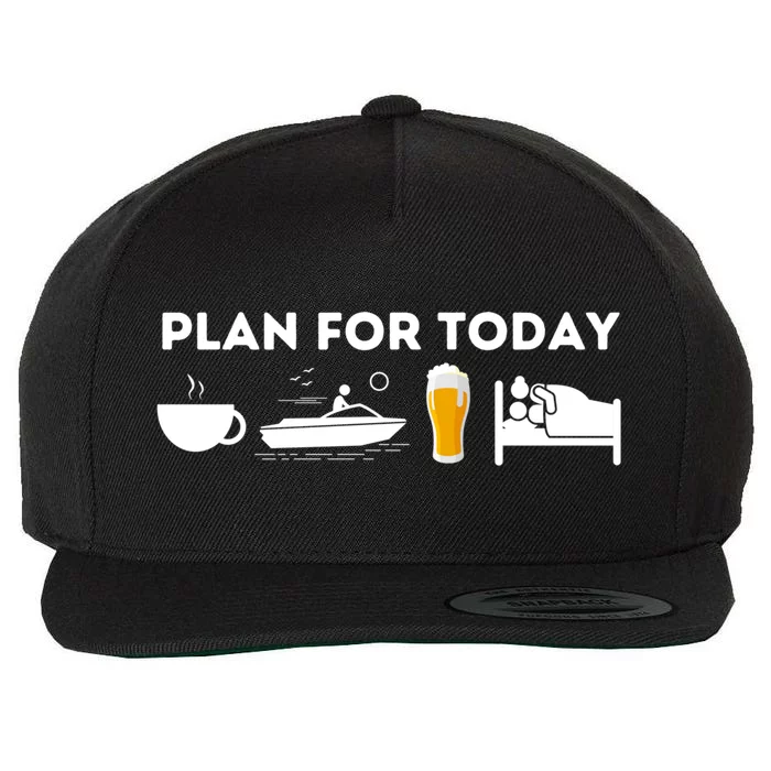 Plan For Today Meaningful Gift Funny Boat Captain And Boating Great Gift Wool Snapback Cap