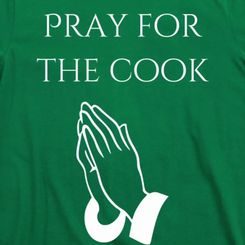 Pray For The Cook T-Shirt