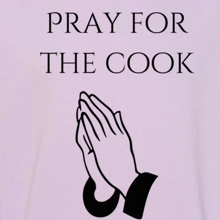 Pray For The Cook Garment-Dyed Sweatshirt