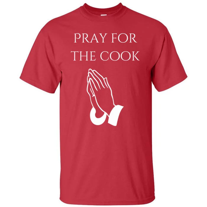 Pray For The Cook Tall T-Shirt