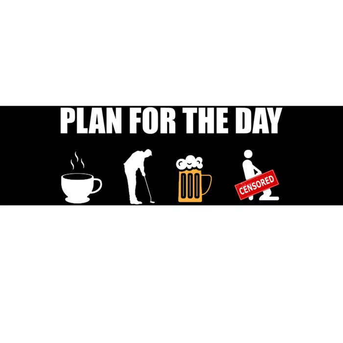 Plan For The Day Funny Golf Bumper Sticker