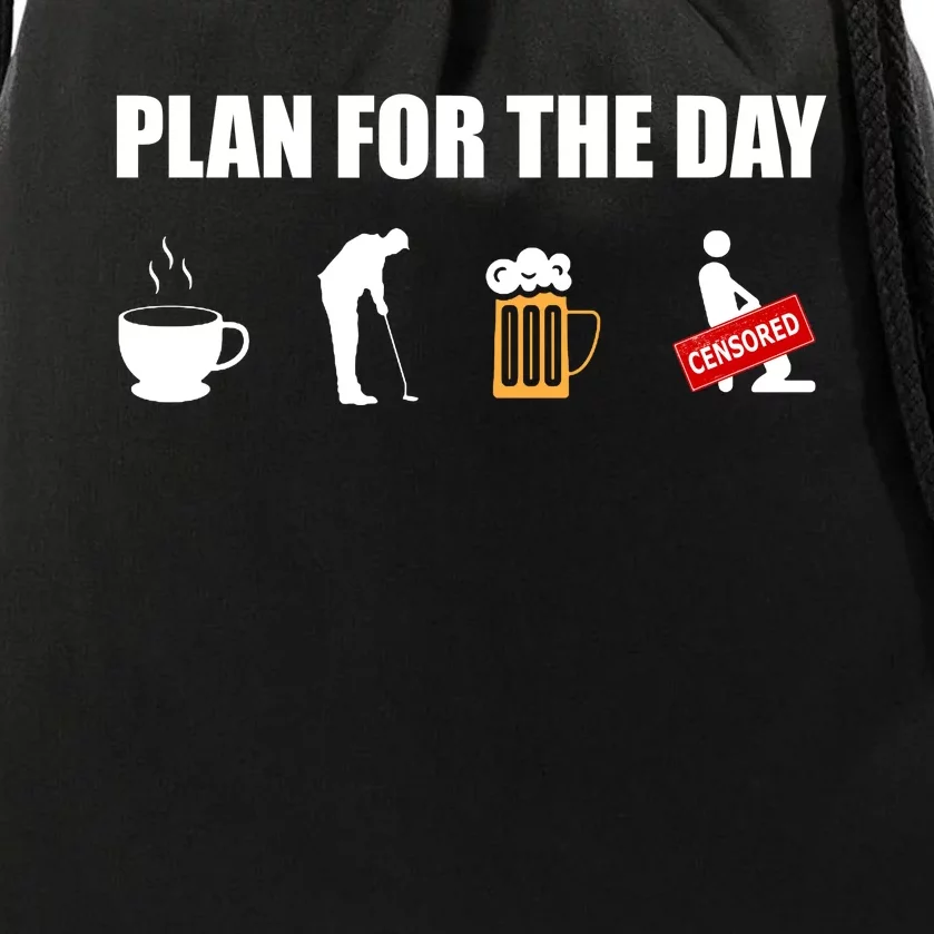 Plan For The Day Funny Golf Drawstring Bag