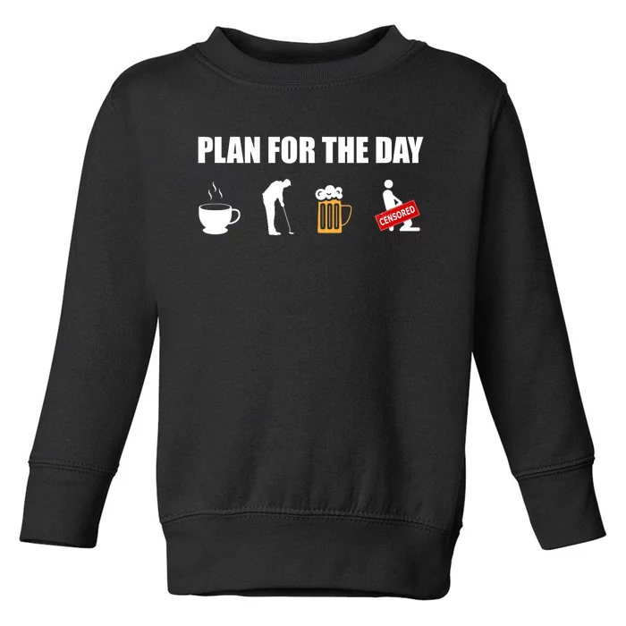 Plan For The Day Funny Golf Toddler Sweatshirt