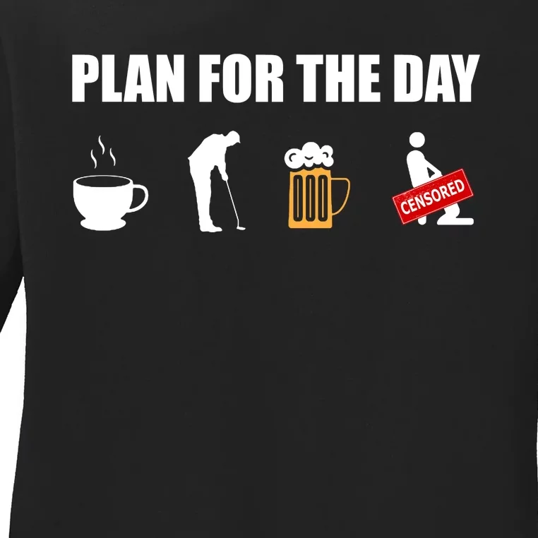 Plan For The Day Funny Golf Ladies Long Sleeve Shirt