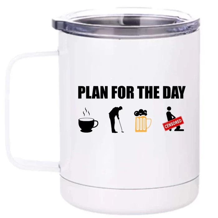 Plan For The Day Funny Golf Front & Back 12oz Stainless Steel Tumbler Cup