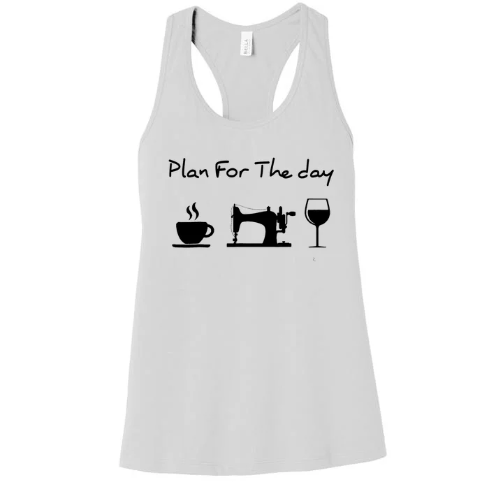 Plan For The Day Coffee Sewing Machine Wine Funny Lover Women's Racerback Tank