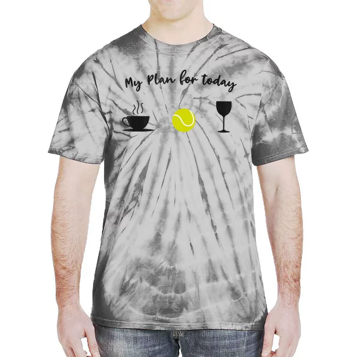 Plan For Today Coffee Tennis Wine Funny Tennis Tie-Dye T-Shirt