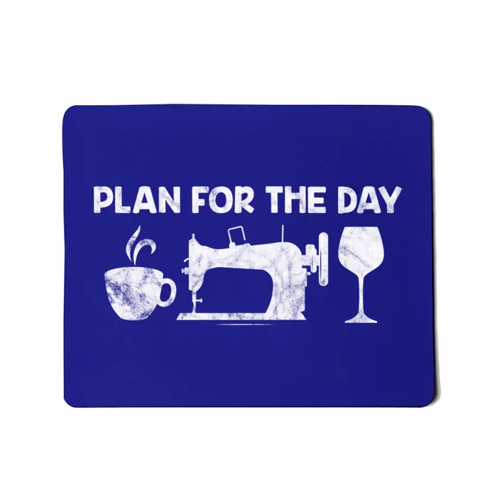 Plan For Today Coffee Sewing Machine Wine Distressed Great Gift Mousepad