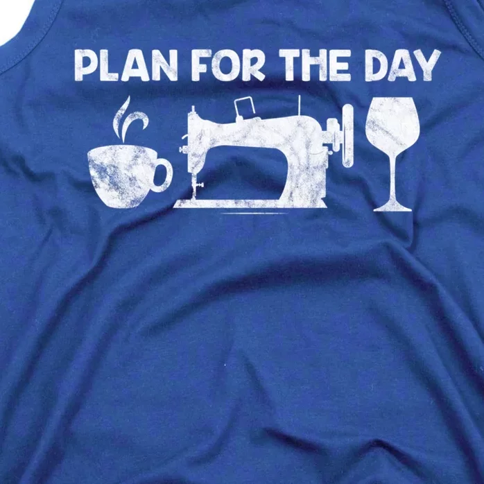 Plan For Today Coffee Sewing Machine Wine Distressed Great Gift Tank Top