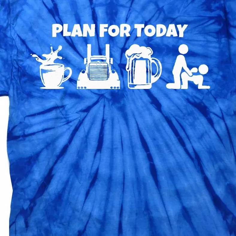 Plan For Today Coffee Truck Beer Funny Trucker Tie-Dye T-Shirt