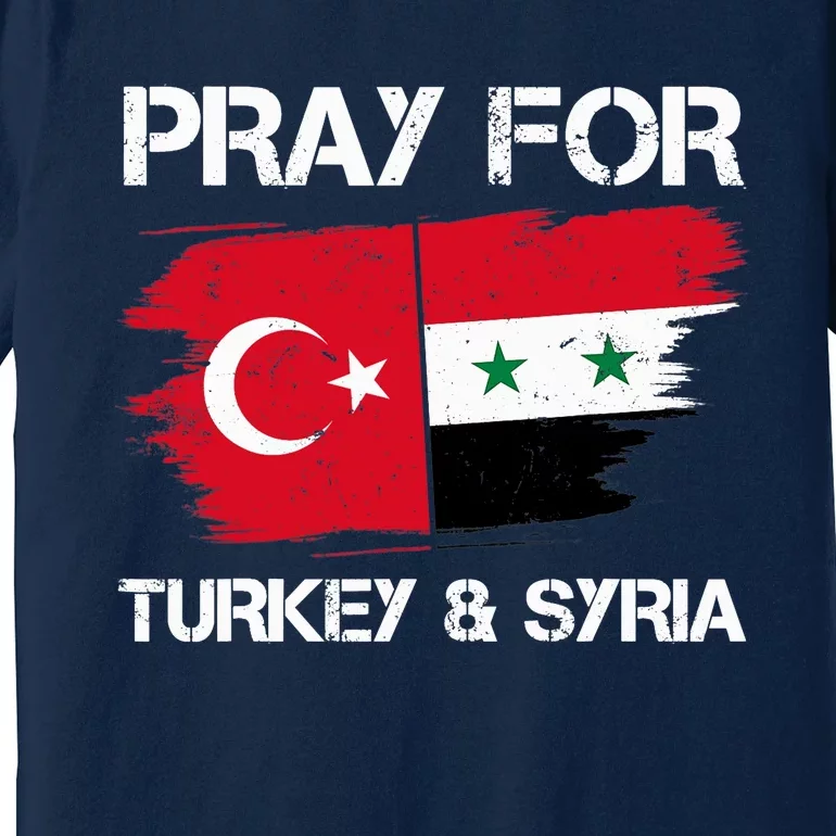 Pray For Turkey & Syria Flag Earthquake In Turkey Syria Premium T-Shirt