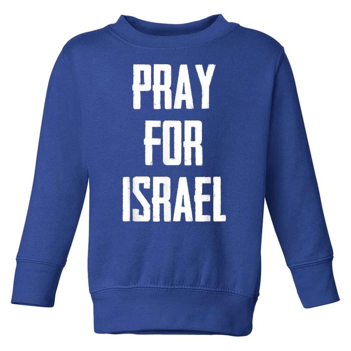 Pray For The Peace Of Jerusalem & Pray For Israel Pro Jewish Toddler Sweatshirt