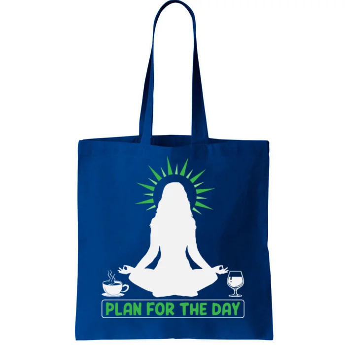 Plan For The Day Yoga Stretching Meditation Coffee Wine Meaningful Gift Tote Bag