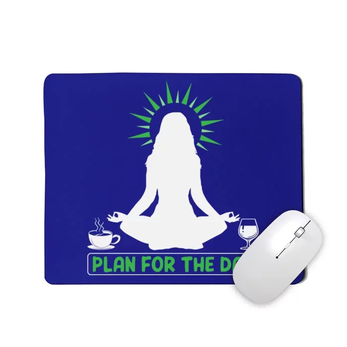 Plan For The Day Yoga Stretching Meditation Coffee Wine Meaningful Gift Mousepad