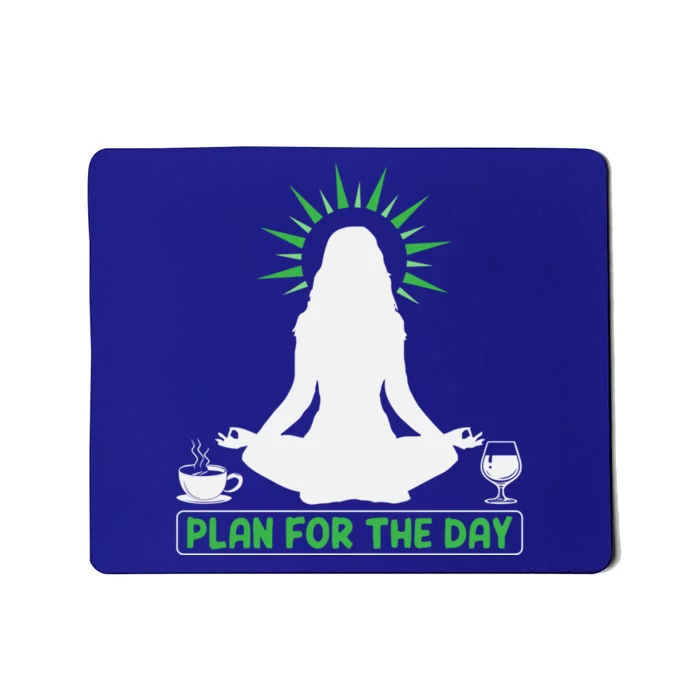 Plan For The Day Yoga Stretching Meditation Coffee Wine Meaningful Gift Mousepad